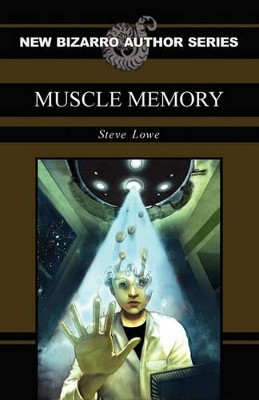 Muscle Memory Steve Lowe 9781936383016