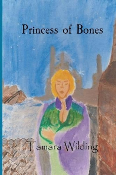 Princess of Bones Tamara Wilding 9781518711107