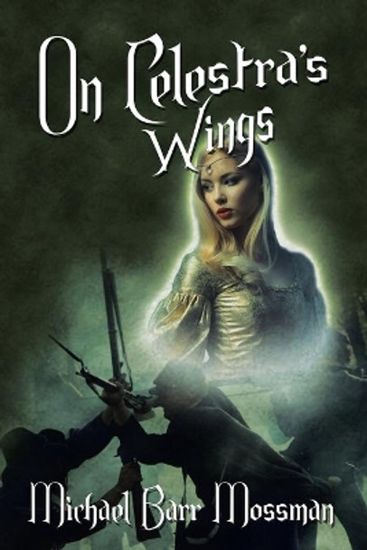 On Celestra's Wings by Michael Barr Mossman