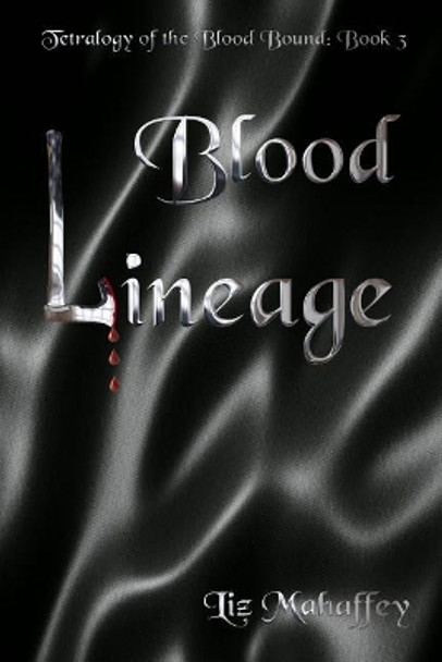 Blood Lineage Liz Mahaffey 9781795276948