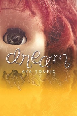 Dream by Aya Toufic