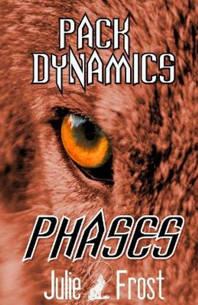 Pack Dynamics: Phases Julie Frost 9781723113659