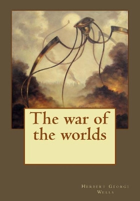 The war of the worlds H G Wells 9781544984544