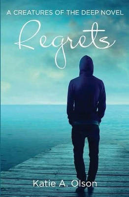 Regrets by Katie a Olson