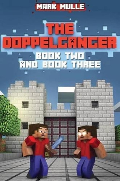 The Doppelganger - Book Two and Book Three Mark Mulle 9781533671547