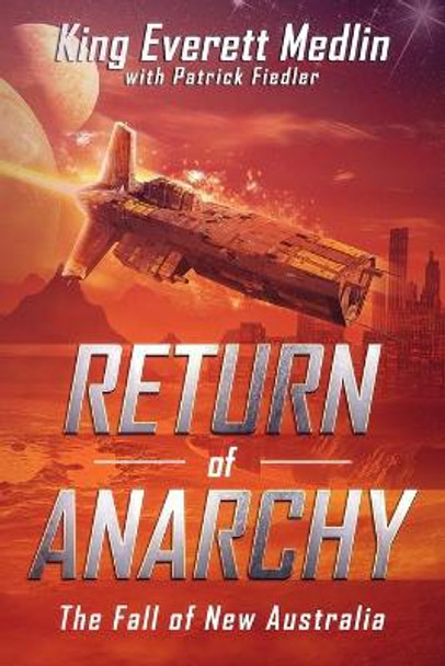 Return of Anarchy: The Fall of New Australia King Medlin 9781949964226