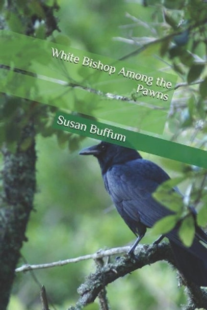 White Bishop Among the Pawns Susan Buffum 9781795297110