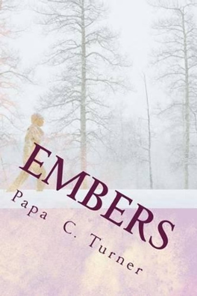 Embers Papa C Turner 9781519586049