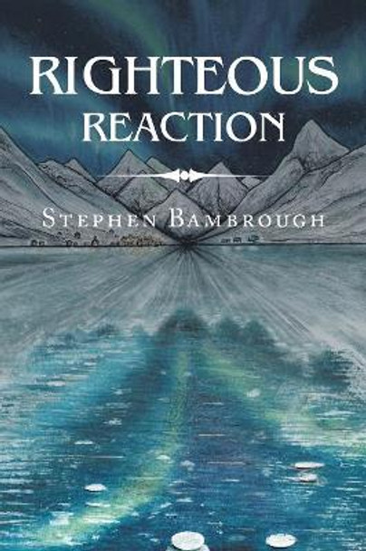 Righteous Reaction Stephen Bambrough 9781728381534