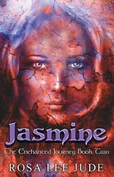 Jasmine: The Enchanted Journey Book Two Rosa Lee Jude 9781942994015