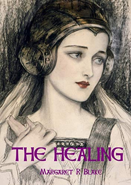The Healing by Margaret R Blake