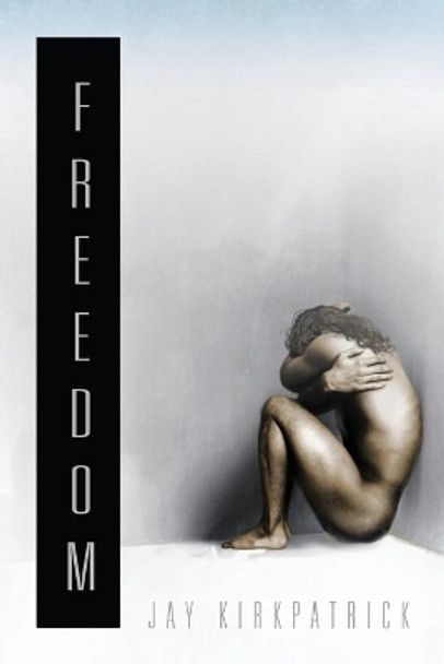 Freedom by Jay Kirkpatrick