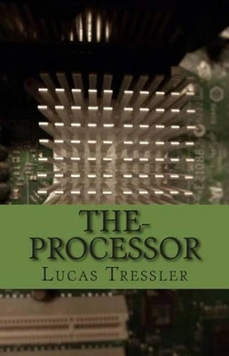 The-Processor by Lucas a Tressler