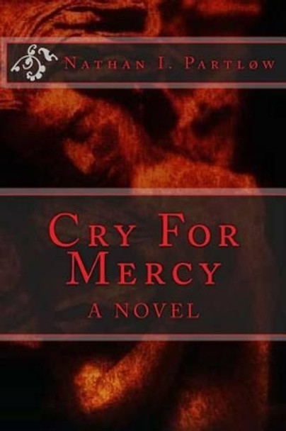 Cry For Mercy by Nathan I Partlow