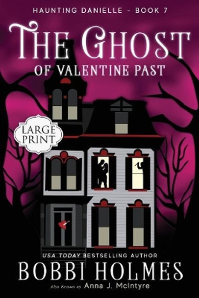 The Ghost of Valentine Past Bobbi Holmes 9781949977257