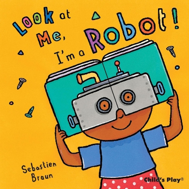 I'm a Robot! Sebastien Braun 9781846434693