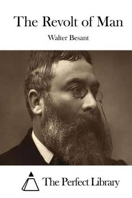 The Revolt of Man Sir Walter Besant 9781519599896