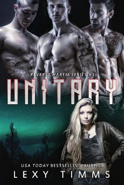 Unitary: Reverse Harem Paranormal Romance Lexy Timms 9781717571731