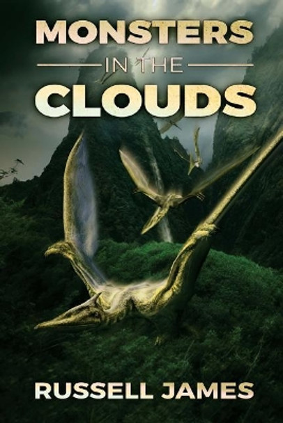 Monsters In The Clouds Russell James 9781925711608