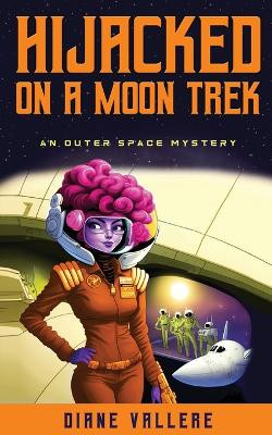 Hijacked on a Moon Trek by Diane Vallere