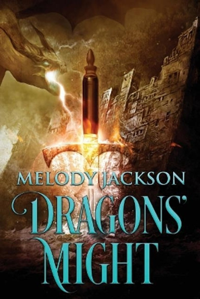 Dragons' Might Melody Jackson 9781545056301