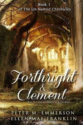 Forthright and Clement by Pete M Emmerson