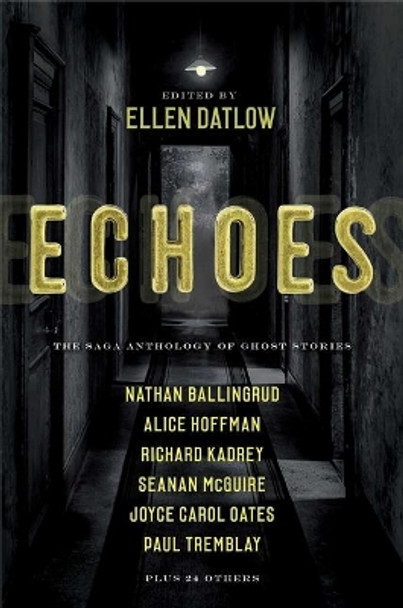 Echoes: The Saga Anthology of Ghost Stories Ellen Datlow 9781534413474