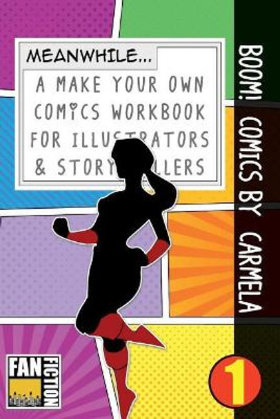 Boom! Comics by Carmela: A What Happens Next Comic Book for Budding Illustrators and Story Tellers Bokkaku Dojinshi 9781723220319