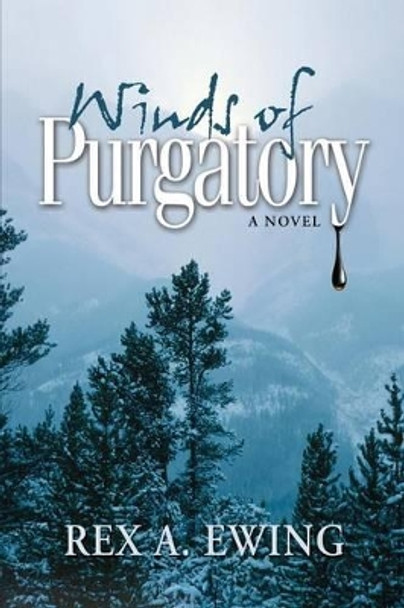 Winds of Purgatory, a Novel Rex a Ewing 9781936555505