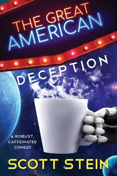 The Great American Deception Scott Stein 9781946501219