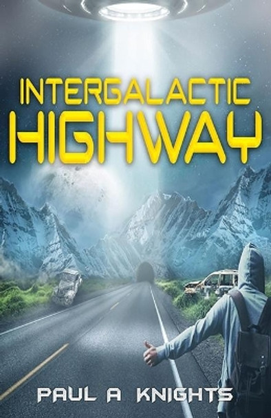 Intergalactic Highway Paul a Knights 9781795584210