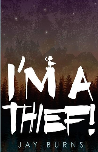 I'm a Thief! by Jay Burns I'm a Thief! by Jay Burns