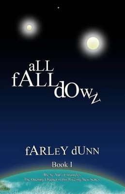 All Fall Down by Farley L Dunn