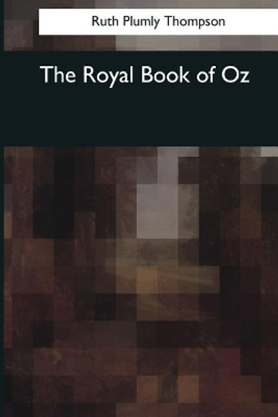 The Royal Book of Oz Ruth Plumly Thompson 9781545068854