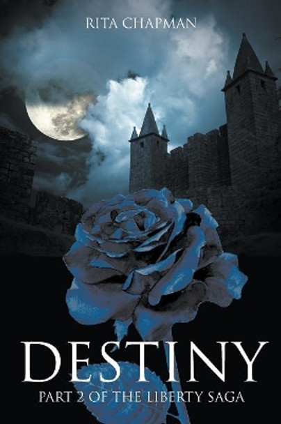 Destiny: Part 2 of the Liberty Saga Rita Chapman 9781946539236