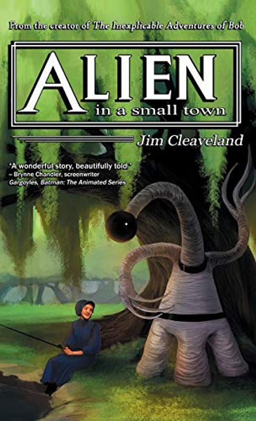 Alien In a Small Town Jim Cleaveland 9780692712221