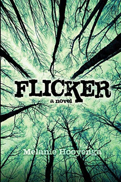 Flicker Melanie Hooyenga (SCBWI) 9780692727478