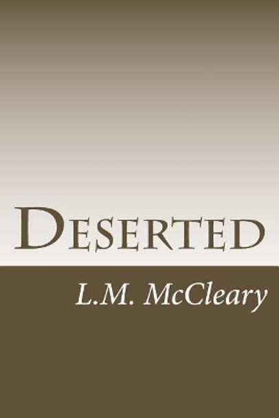 Deserted L M McCleary 9781519648754