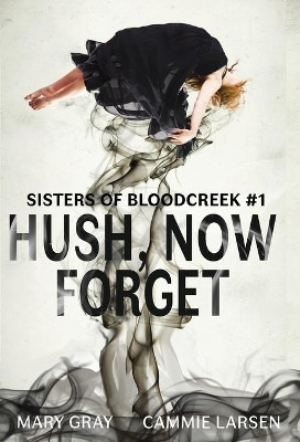 Hush, Now Forget Mary Gray (American University Washington District of Columbia USA) 9781948095464