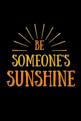 be someone sunshine's by Star Note Books