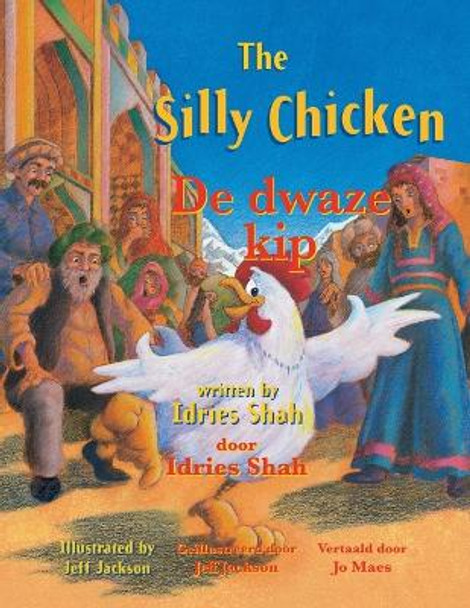 The Silly Chicken / De dwaze kip: Bilingual English-Dutch Edition / Tweetalige Engels-Nederlands editie Idries Shah 9781958289204