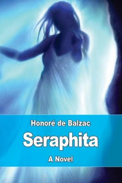 Seraphita Honore de Balzac 9781545116333