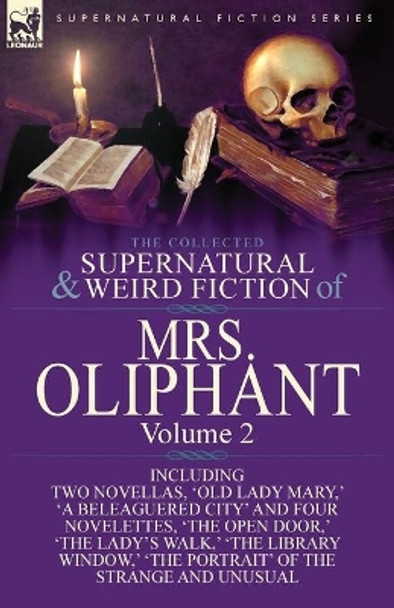 The Collected Supernatural and Weird Fiction of Mrs Oliphant Vol 2 9781782823728