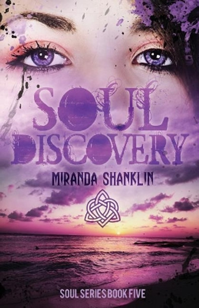 Soul Discovery (Soul Series Book 5) Miranda Shanklin 9781546390077