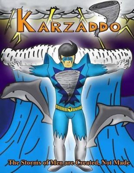 Karzaddo: KARZADDO-The Human TORNADO Chandler Kozak 9781535195935