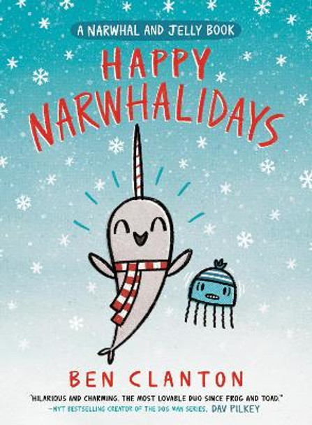 Happy Narwhalidays (A Narwhal and Jelly Book #5) Ben Clanton 9780735262515