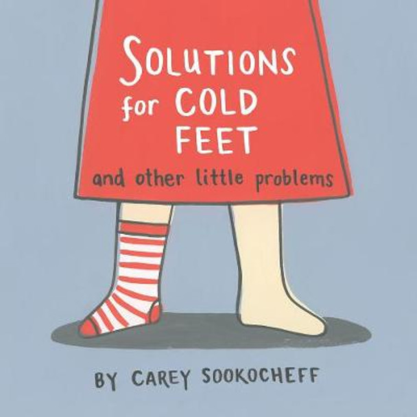 Solutions For Cold Feet And Other Little Problems Carey Sookocheff 9780735264649