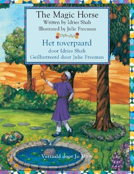 The Magic Horse / Het toverpaard: Bilingual English-Dutch Edition / Tweetalige Engels-Nederlands editie Idries Shah 9781958289341