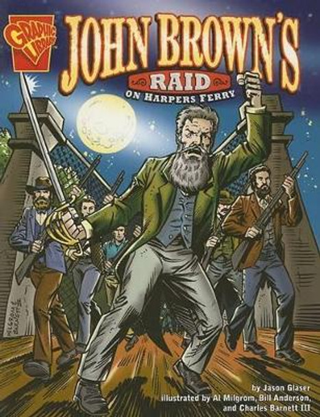 John Brown's Raid on Harper's Ferry by ,Jason Glaser
