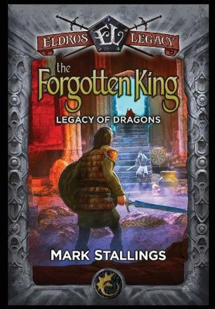 The Forgotten King: Legacy of Dragons Mark Stallings 9781959994206